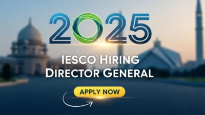 IESCO Hiring Director General At Islamabad 2025 – Apply Now